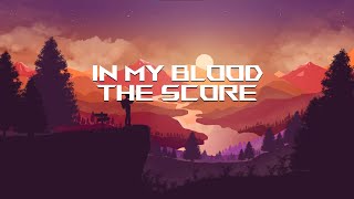 Video thumbnail of "The Score - In My Blood (Lyrics)"