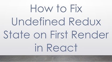 How to Fix Undefined Redux State on First Render in React