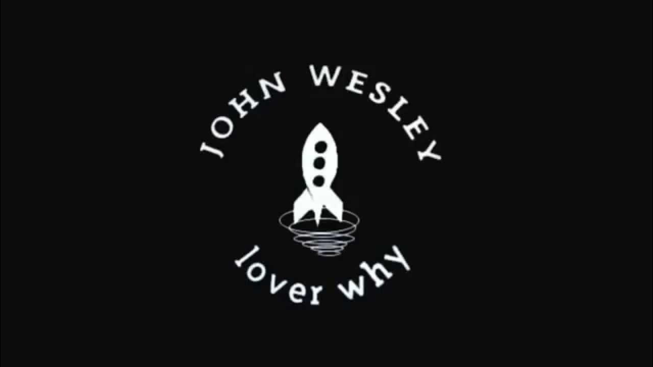John Wesley - Lover Why John Wesley - Lover Why