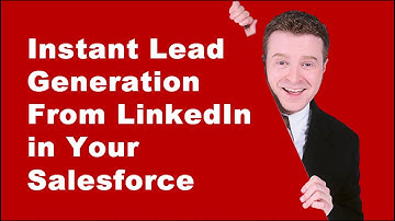 Instantly Generate Leads from Linkedin in Salesforce