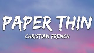 Video thumbnail of "Christian French - paper thin (Lyrics)"