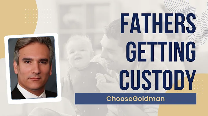 How Do [Fathers Get Custody Rights]  - ChooseGoldman.com