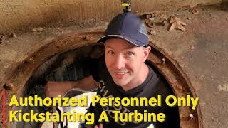 Authorized Personnel Only - Kickstarting A Hydroelectric Turbine