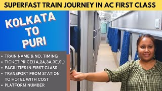 Kolkata To Puri Superfast Train Journey In AC First Class Coach| Indian Railways| Ticket Price, Time