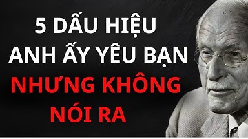 5  Dấu Hiệu Anh Ấy Yêu Bạn Nhưng Không Nói Ra – Theo Carl Jung