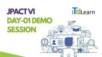 JPACT VI QA - Day-01 Demo Session - iTeLearn