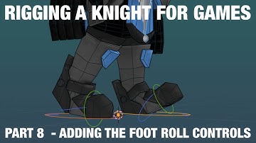 Rigging A Knight For Games | Part 8 - Adding The Foot Roll Controls