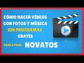 👅 Como CREAR un VIDEO con FOTOS y MUSICA (Sin Programas)