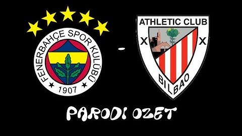 Fenerbahçe - Athletic Bilbao | Parodi Özet