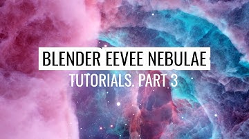 Blender Eevee Nebulae free tutorials. Part 3.