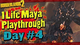 Borderlands 2 | 1 Life Maya Playthrough | Day #4