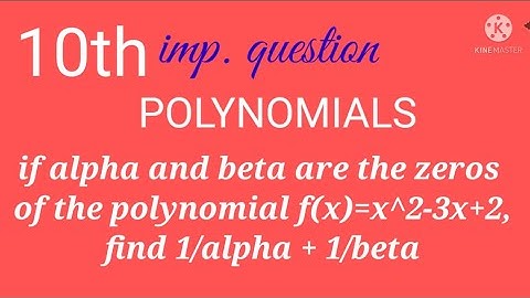 if alpha and beta are the zeros of polynomials f(x)=x²-3x-2, find value of 1/alpha + 1/beta.