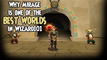 Why Mirage is One Of My Favorite Worlds in Wizard101