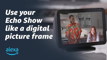 Use Your Echo Show Like a Digital Picture Frame
