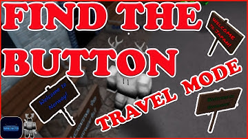 FIND THE BUTTON UPDATE!  TRAVEL MODE!  ROBLOX!  ALL BUTTONS FOUND!