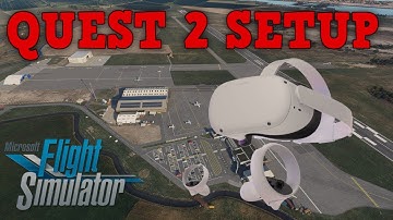 MSFS VR QUEST 2 SETUP & CONCLUSION!