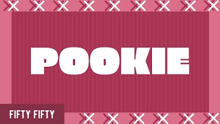FIFTY FIFTY - POOKIE | EASY LYRICS