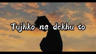 tujhko na dekhu to | tujhko na dekhu to ji ghabrata hai | sad song @LofiBazarMusic