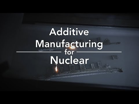 Additive Manufacturing is going to play a very significant role in the future of nuclear