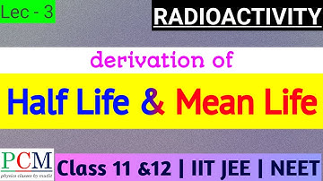 Radioactivity | Half Life and Mean Life of a radioactive element