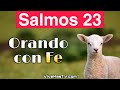 🔥 Salmos 23 | Poderosa oracion de fe para confiar en Dios