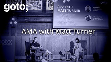 Ask Me Anything • Matt Turner & Varsha Saraogi • GOTO 2023