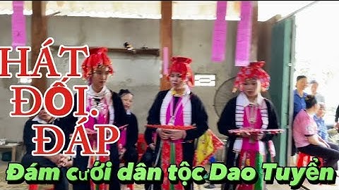 làn điệu hát đối đáp ngọt ngào của họ nhà gái trong đám cưới Dao Tuyển phúc khánh Bảo yên