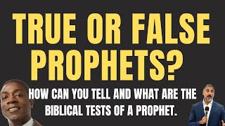 Jesus predicted false prophets would come. But what are the biblical tests of a prophet of God?