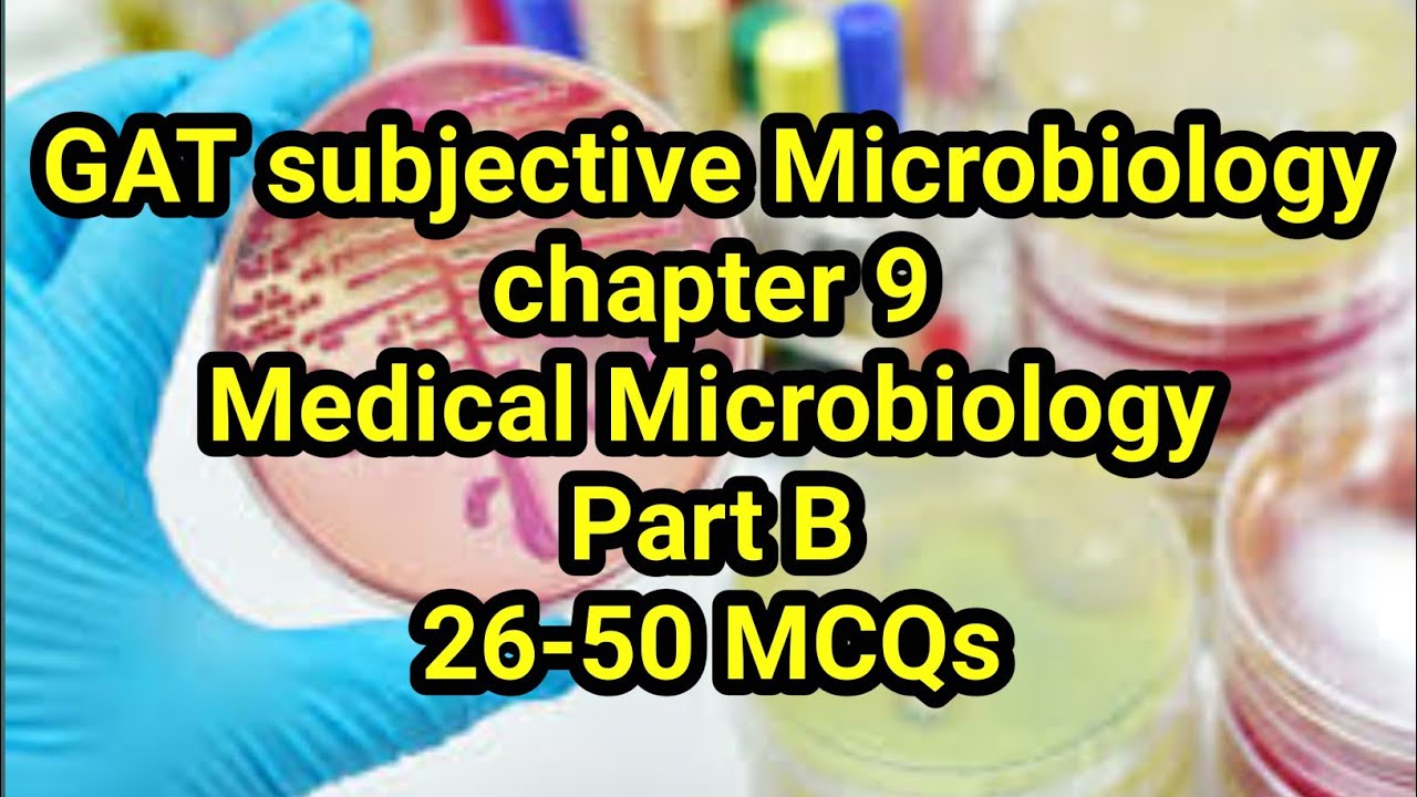 Chapter 9: Medical Microbiology: Part B: NTS GAT subjective microbiology MCQs (26-50)