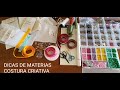 Dicas  de materiais para costura criativa