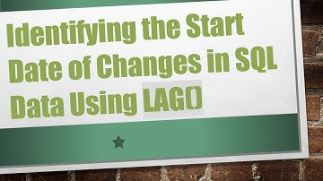 Identifying the Start Date of Changes in SQL Data Using LAG()