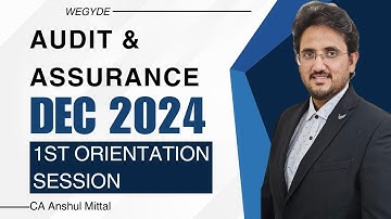 December 2024 - ORIENTATION SESSION || Audit and Assurance (AA/F8) || Everything about the subject|