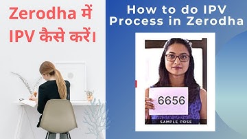 How to do In-Person Verification (IPV) (KYC) at Zerodha Demat Account Opening in Mobile