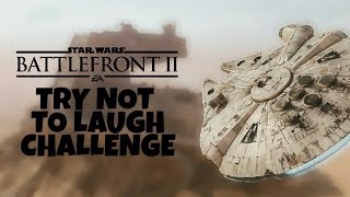 Star Wars Battlefront 2 | Try not to laugh challenge #2 | You laugh , you loose 😂