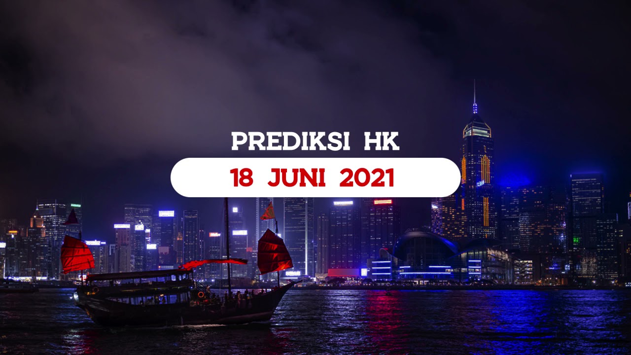 17 Prediksi hk hari ini 2021 keluaran hongkong malam ini