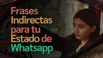 ¿Cómo lanzar indirectas por Whatsapp?