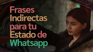 Featured image of post The Best 29 Indirectas Frases Para Estados De Whatsapp 2021