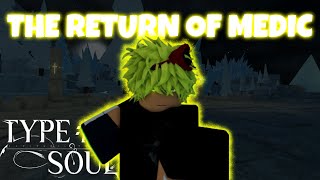 [Type Soul] THE RETURN OF THE MEDIC KING