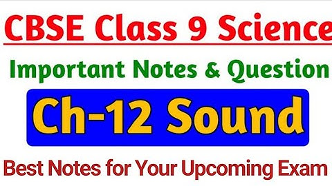 Science Chapter-12 Sound | Important Notes of CBSE Class 9 Chapterwise |