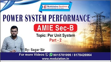 AMIE Sec B Electrical Engg - Power System Performance - Per unit system (Part-2) By Sagar Sir