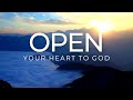 Open your heart to god  meditation