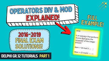 Operators DIV and MOD in Delphi EXPLAINED! |Q1 2016/2017 Exams| Grade 12 Final Exam Solutions Part 1