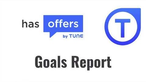TUNE Partner Marketing Platform: Using the Offer Goals Report