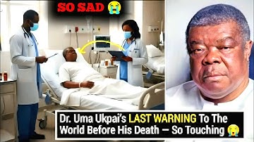 Hear the FINAL MESSAGE, Dr. Uma Ukpai Gave Before Passing Away — This Will Break Your Heart 💔🕊️