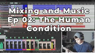 Mixing and Music Ep 02: The Human Condition (post-grunge)