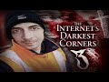 The Internet&#39;s Darkest Corners 3