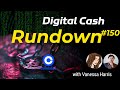 Digital cash rundown 150 with vanessa harris coinbase commerce goes custodial zcash on maya