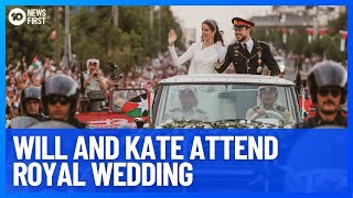 Prince William and Princess Kate Attend Jordan Royal Wedding | 10 News First