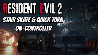 Resident Evil 2: Remake | How to Stair Skate & Quick Turn on Controller