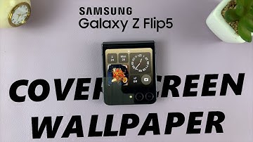 How To Change Cover Screen Wallpaper On Samsung Galaxy Z Flip 5